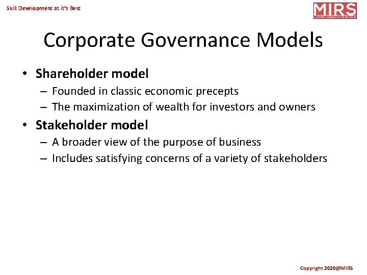 Skill Development at it’s Best Corporate Governance Models • Shareholder model – Founded in