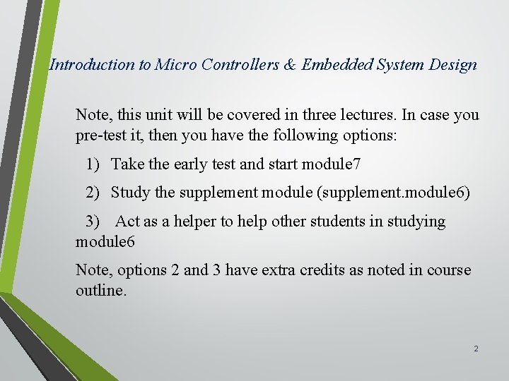 Introduction to Micro Controllers & Embedded System Design Note, this unit will be covered