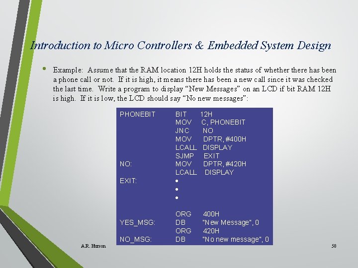 Introduction to Micro Controllers & Embedded System Design • Example: Assume that the RAM