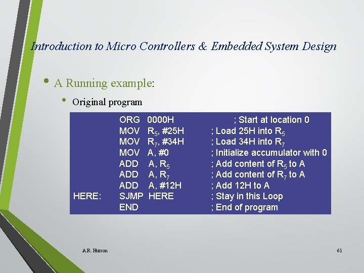 Introduction to Micro Controllers & Embedded System Design • A Running example: • Original