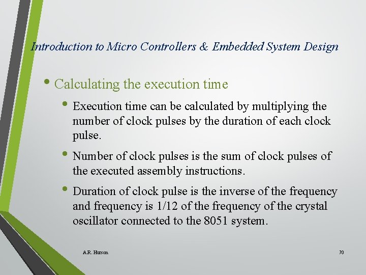 Introduction to Micro Controllers & Embedded System Design • Calculating the execution time •