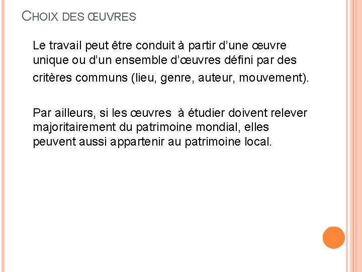 CHOIX DES ŒUVRES Le travail peut être conduit à partir d’une œuvre unique ou