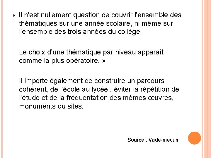  « Il n’est nullement question de couvrir l’ensemble des thématiques sur une année