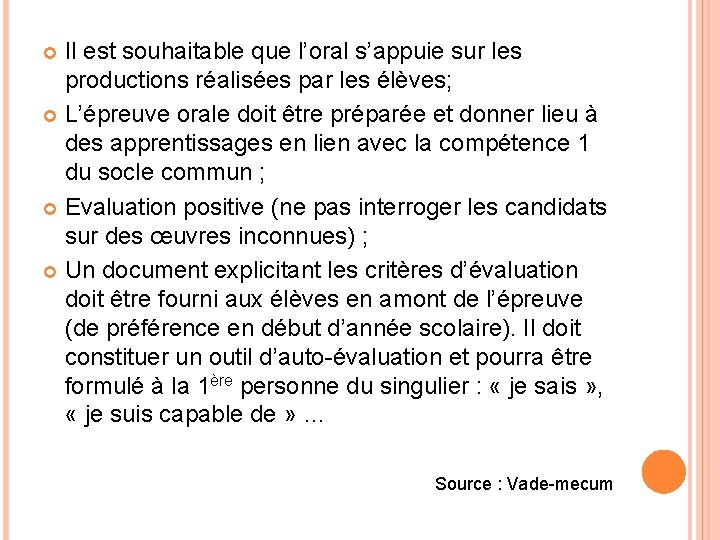 Il est souhaitable que l’oral s’appuie sur les productions réalisées par les élèves; L’épreuve