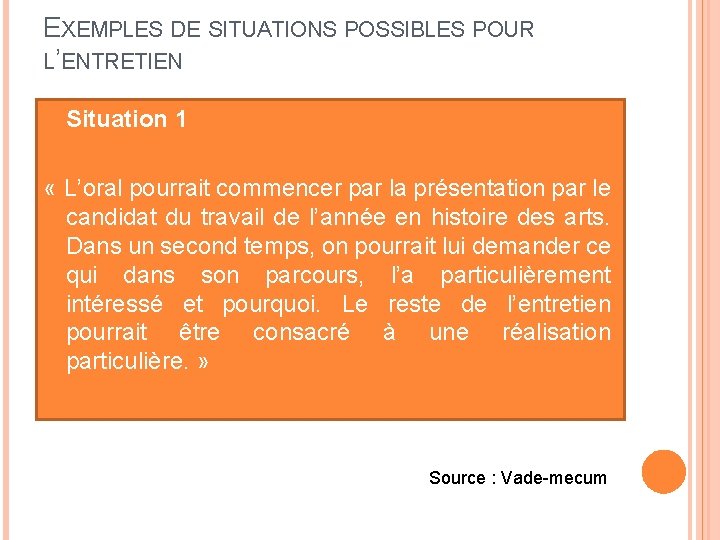 EXEMPLES DE SITUATIONS POSSIBLES POUR L’ENTRETIEN Situation 1 « L’oral pourrait commencer par la