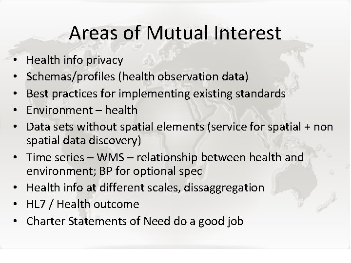 Areas of Mutual Interest • • • Health info privacy Schemas/profiles (health observation data)