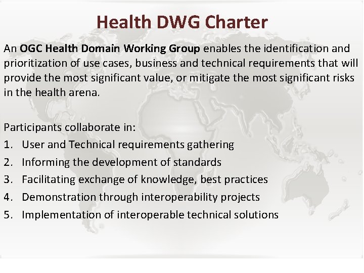 Health DWG Charter An OGC Health Domain Working Group enables the identification and prioritization
