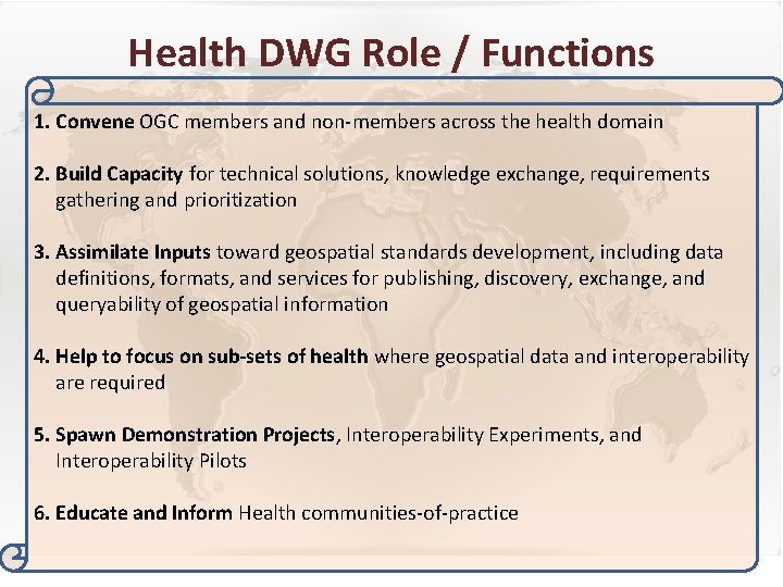 Health DWG Role / Functions 1. Convene OGC members and non-members across the health