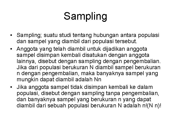 Sampling • Sampling; suatu studi tentang hubungan antara populasi dan sampel yang diambil dari