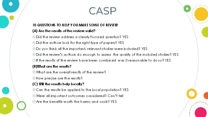 CASP 10 QUESTIONS TO HELP YOU MAKE SENSE OF REVIEW (A) Are the results