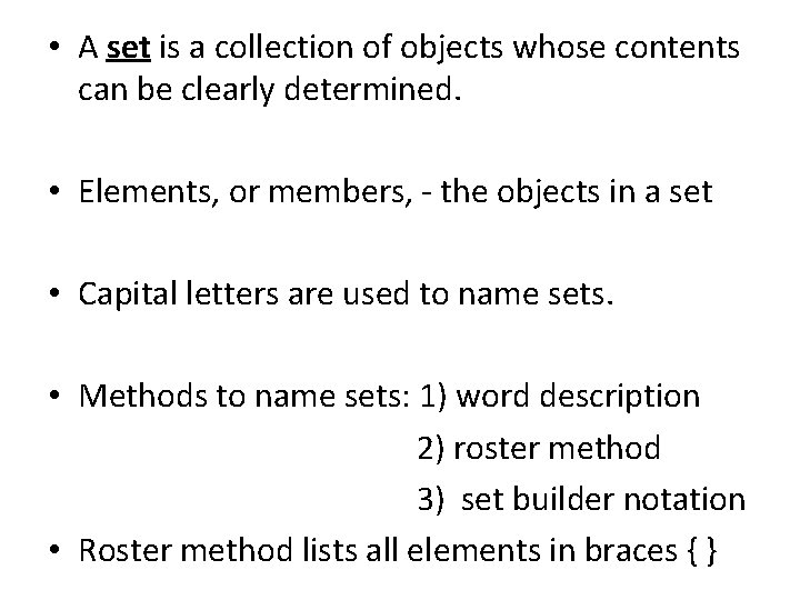 • A set is a collection of objects whose contents can be clearly • A set is a collection of objects whose contents can be clearly