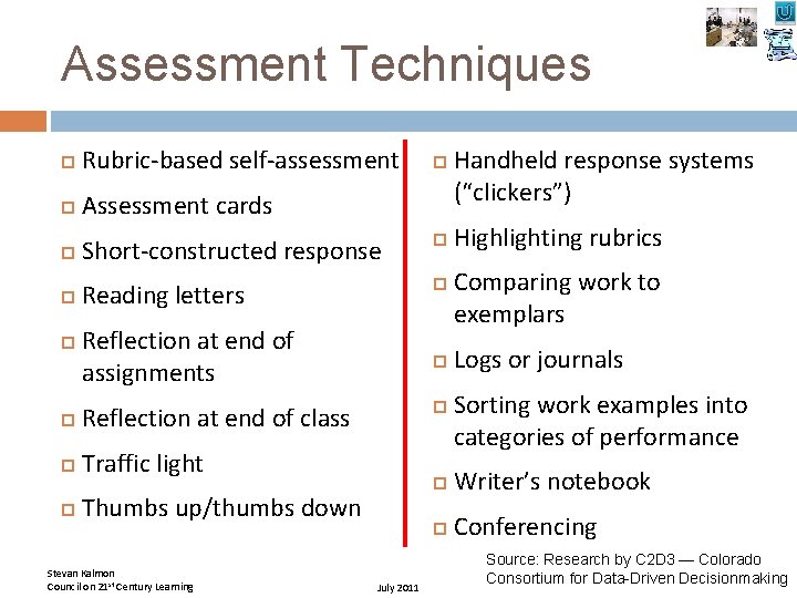 Assessment Techniques Rubric-based self-assessment Assessment cards Short-constructed response Reading letters Reflection at end of