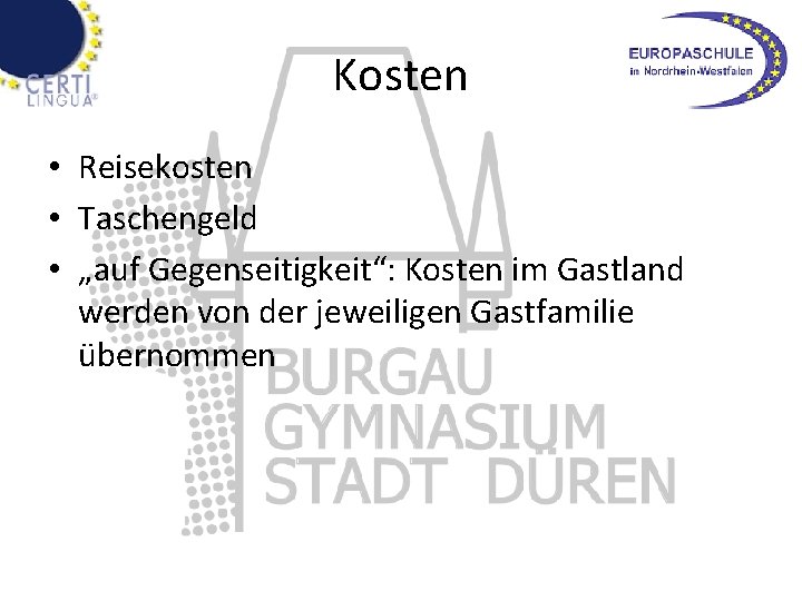 Kosten • Reisekosten • Taschengeld • „auf Gegenseitigkeit“: Kosten im Gastland werden von der