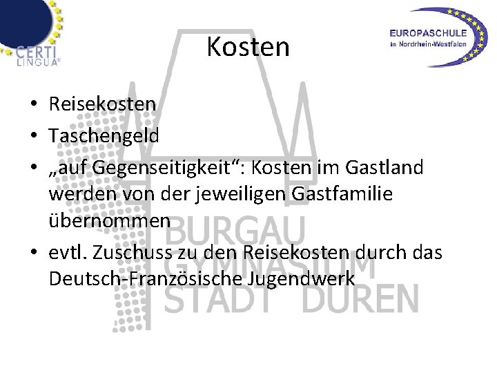 Kosten • Reisekosten • Taschengeld • „auf Gegenseitigkeit“: Kosten im Gastland werden von der