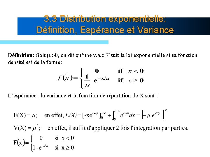 3. 3 Distribution exponentielle: Définition, Espérance et Variance Définition: Soit m >0, on dit