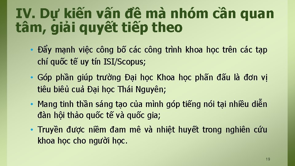 IV. Dự kiến vấn đề mà nhóm cần quan tâm, giải quyết tiếp theo