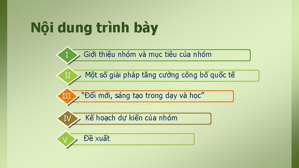 Nội dung trình bày I Giới thiệu nhóm và mục tiêu của nhóm II