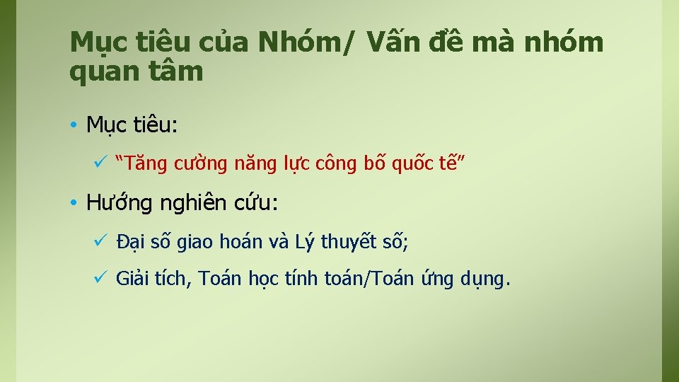 Mục tiêu của Nhóm/ Vấn đề mà nhóm quan tâm • Mục tiêu: ü