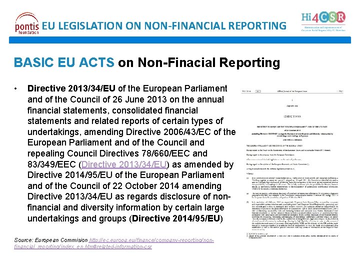 EU LEGISLATION ON NON-FINANCIAL REPORTING BASIC EU ACTS on Non-Finacial Reporting • Directive 2013/34/EU