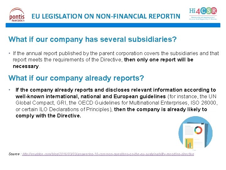 EU LEGISLATION ON NON-FINANCIAL REPORTING What if our company has several subsidiaries? • If