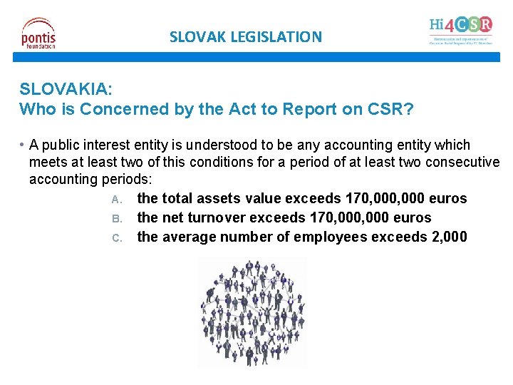 SLOVAK LEGISLATION SLOVAKIA: Who is Concerned by the Act to Report on CSR? •