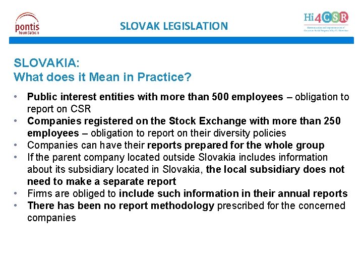 SLOVAK LEGISLATION SLOVAKIA: What does it Mean in Practice? • Public interest entities with