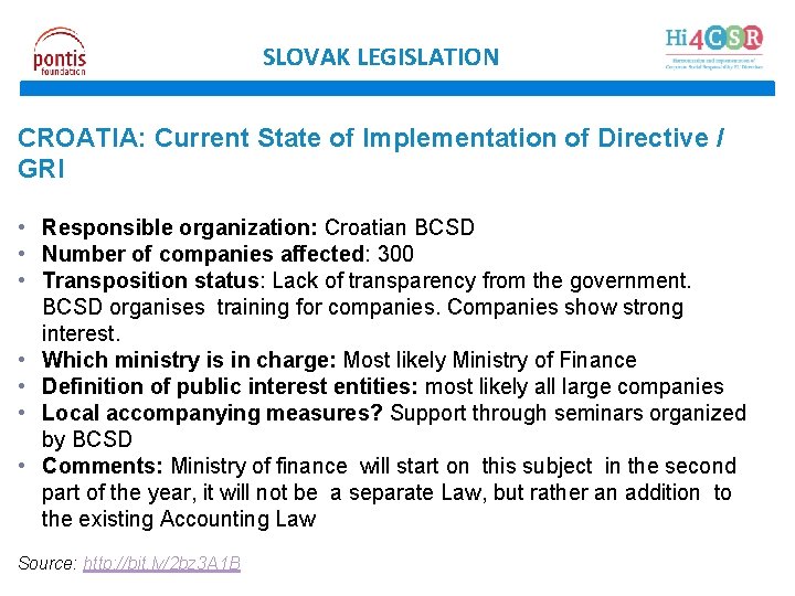 SLOVAK LEGISLATION CROATIA: Current State of Implementation of Directive / GRI • Responsible organization: