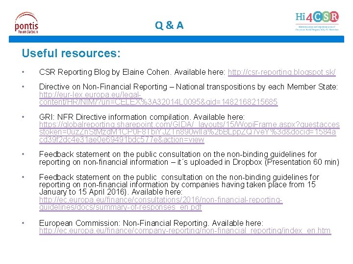 Q&A Useful resources: • CSR Reporting Blog by Elaine Cohen. Available here: http: //csr-reporting.