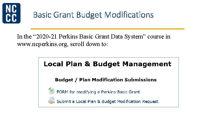 Basic Grant Budget Modifications In the “ 2020 -21 Perkins Basic Grant Data System”