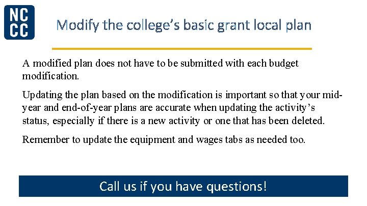 Modify the college’s basic grant local plan A modified plan does not have to