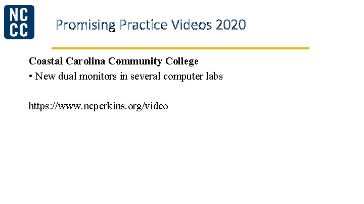 Promising Practice Videos 2020 Coastal Carolina Community College • New dual monitors in several