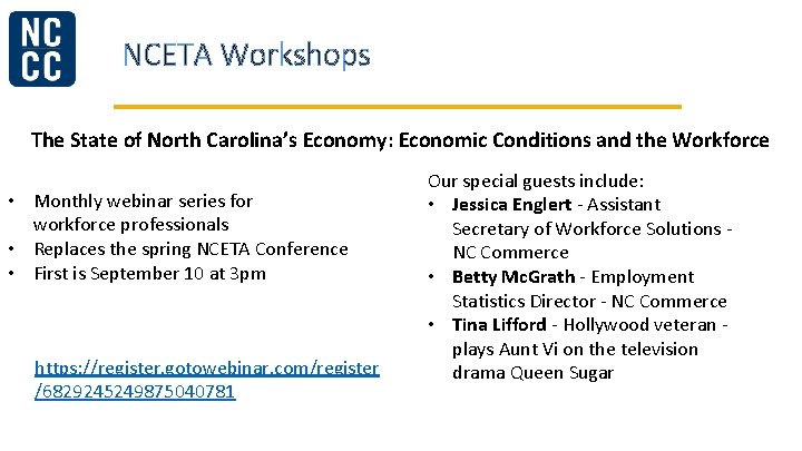NCETA Workshops The State of North Carolina’s Economy: Economic Conditions and the Workforce •