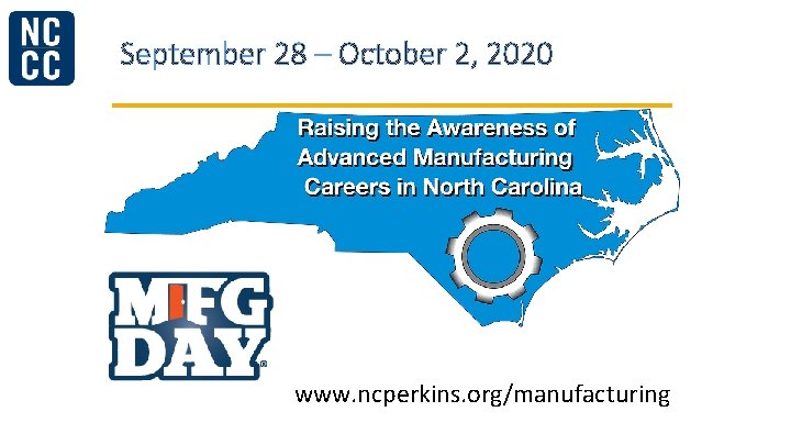 September 28 – October 2, 2020 www. ncperkins. org/manufacturing 