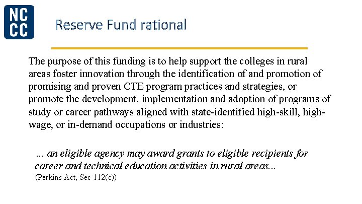 Reserve Fund rational The purpose of this funding is to help support the colleges