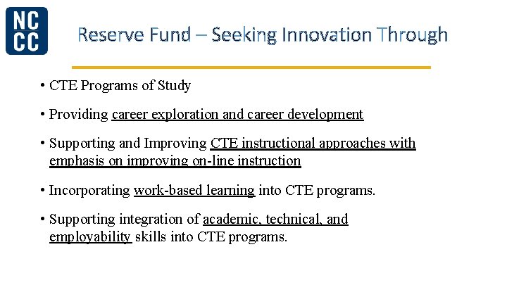 Reserve Fund – Seeking Innovation Through • CTE Programs of Study • Providing career