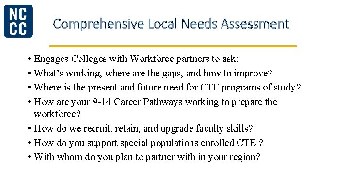 Comprehensive Local Needs Assessment • Engages Colleges with Workforce partners to ask: • What’s