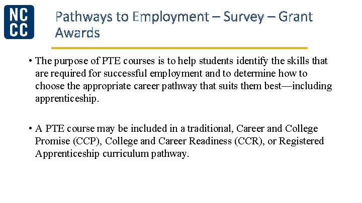 Pathways to Employment – Survey – Grant Awards • The purpose of PTE courses