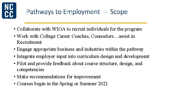 Pathways to Employment - Scope • Collaborate with WIOA to recruit individuals for the