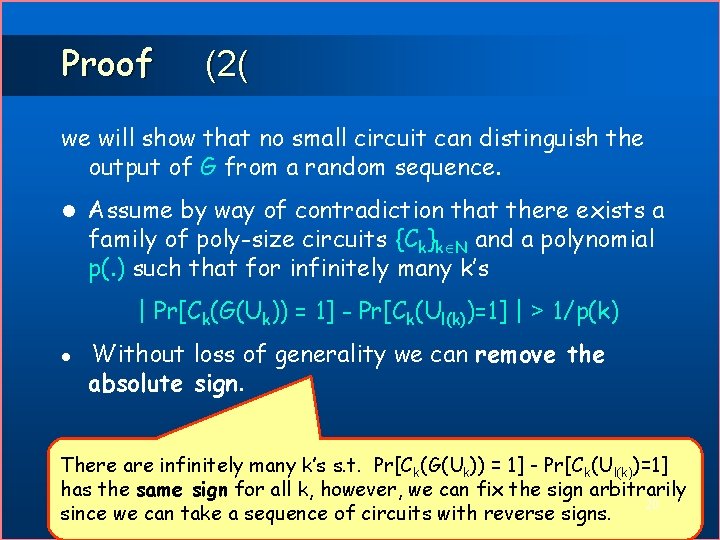 Proof (2( we will show that no small circuit can distinguish the output of