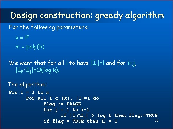 Design construction: greedy algorithm For the following parameters: k = l 2 m =