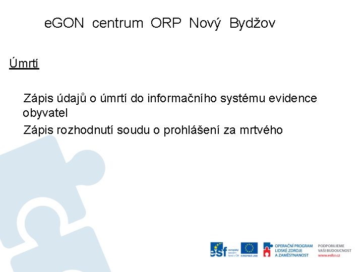 e. GON centrum ORP Nový Bydžov Úmrtí Zápis údajů o úmrtí do informačního systému