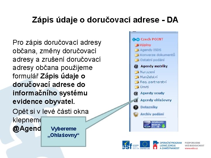 Zápis údaje o doručovací adrese - DA Pro zápis doručovací adresy občana, změny doručovací