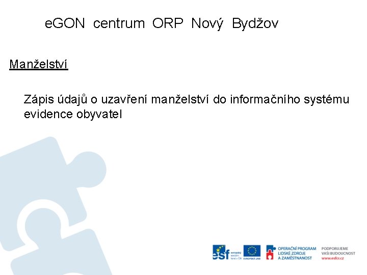 e. GON centrum ORP Nový Bydžov Manželství Zápis údajů o uzavření manželství do informačního