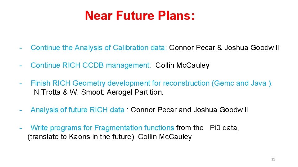 Near Future Plans: - Continue the Analysis of Calibration data: Connor Pecar & Joshua