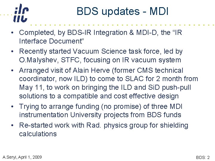 BDS updates - MDI • Completed, by BDS-IR Integration & MDI-D, the “IR Interface