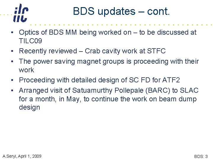 BDS updates – cont. • Optics of BDS MM being worked on – to