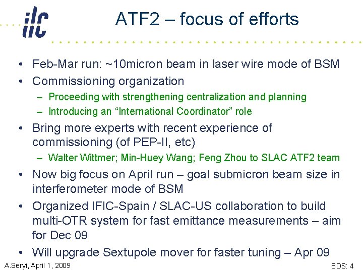 ATF 2 – focus of efforts • Feb-Mar run: ~10 micron beam in laser