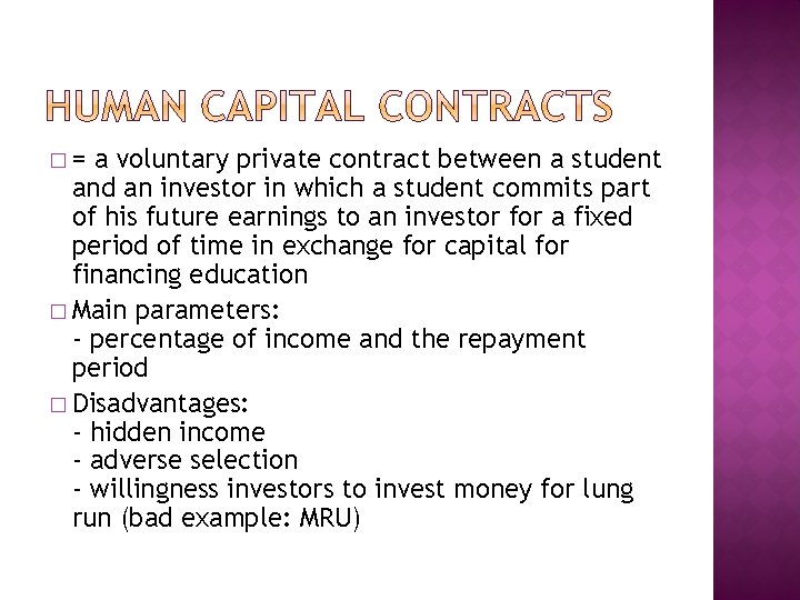 �= a voluntary private contract between a student and an investor in which a