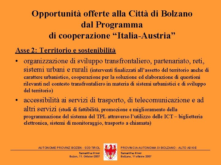 Opportunità offerte alla Città di Bolzano dal Programma di cooperazione “Italia-Austria” Asse 2: Territorio