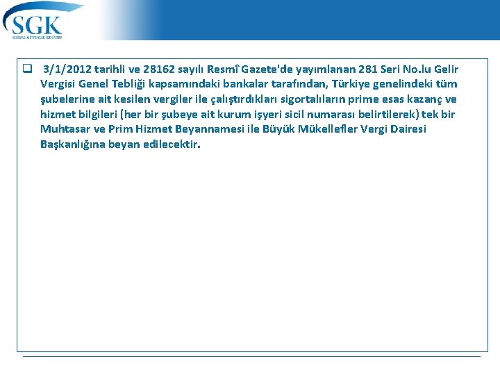 q 3/1/2012 tarihli ve 28162 sayılı Resmî Gazete'de yayımlanan 281 Seri No. lu Gelir